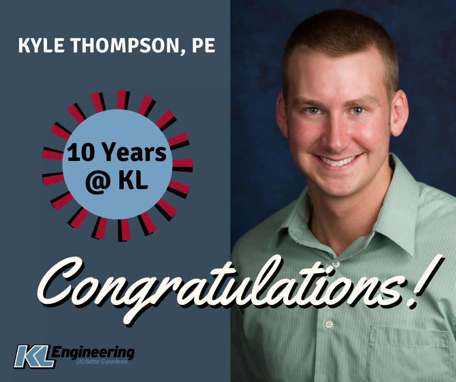 Kyle Thompson, PE - 10 Years at KL!