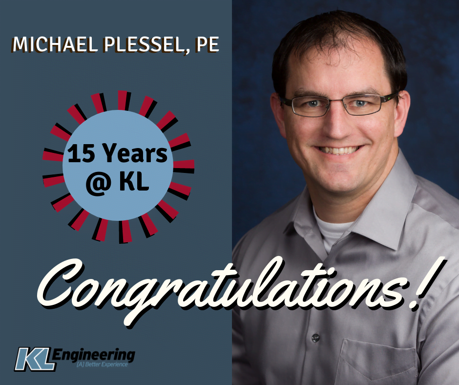 Michael Plessel, PE - 15 Years at KL!