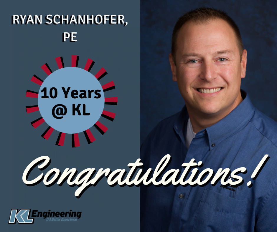 Ryan Schanhofer, PE - 10 Years at KL!