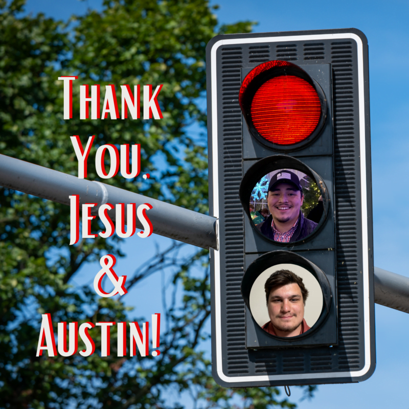 Thank You, Jesus & Austin!