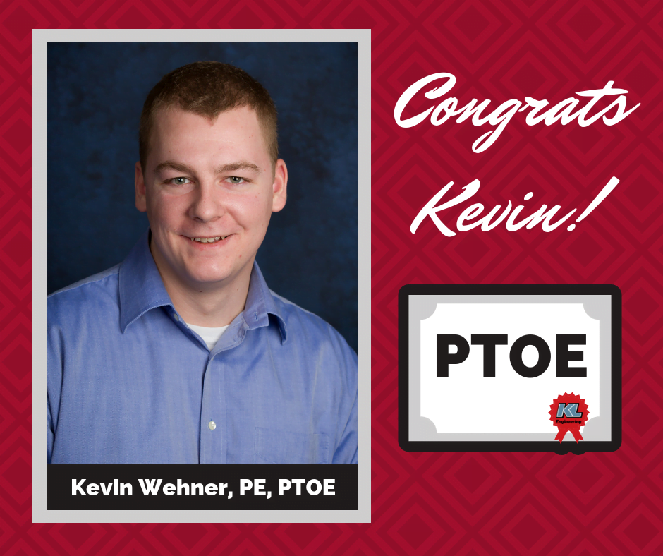 Kevin Wehner, PE - Professional Traffic Operations Engineer (PTOE) Certification