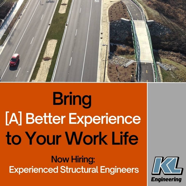 “Bring [A] Better Experience to Your Work Life – Now Hiring Experienced Structural Engineers” title on an orange block with a photo of a pedestrian / bicycle bridge offset from the main roadway with green decorative rail and the KL Engineering logo.