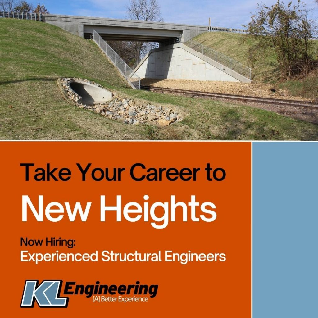 “Take Your Career to New Heights – Now Hiring Experienced Structural Engineers” title on an orange block with a photo of a bridge over railroad tracks surrounded with grassy land and the KL Engineering logo.