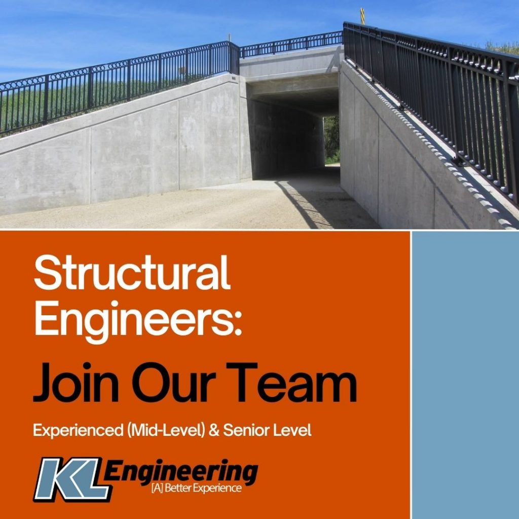“Structural Engineers: Join Our Team - Experienced (Mid-Level) & Senior Level” title on an orange block with a photo of a pedestrian / bicycle underpass tunnel under a bridge with black decorative rail and the KL Engineering logo.