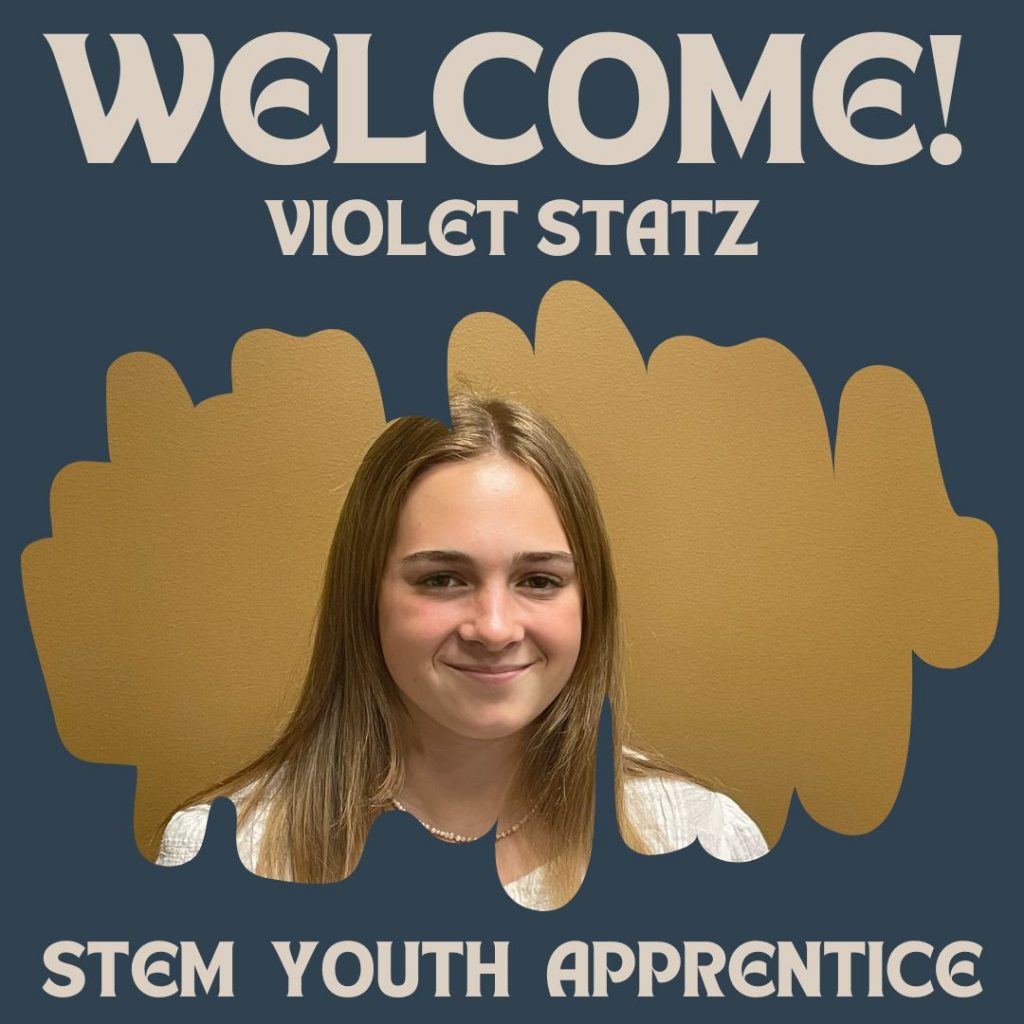 Navy background with photo of Violet Statz and text with her name, STEM Youth Apprentice and Welcome!