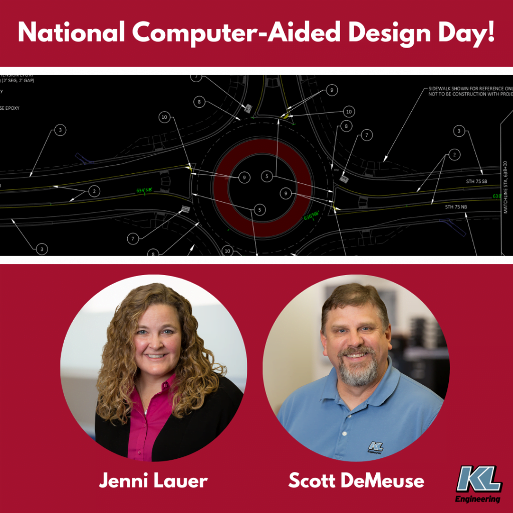National Computer-Aided Design (CAD) Day. Photos of a CAD generated roundabout intersection. Photos of a woman and a man with their names, Jenni Lauer and Scott Demeuse. KL Engineering logo.
