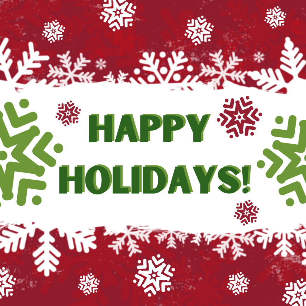 Red graphic with white strip in center and ‘Happy Holidays!’ text in green, surrounded in snowflakes in green, white, and red.