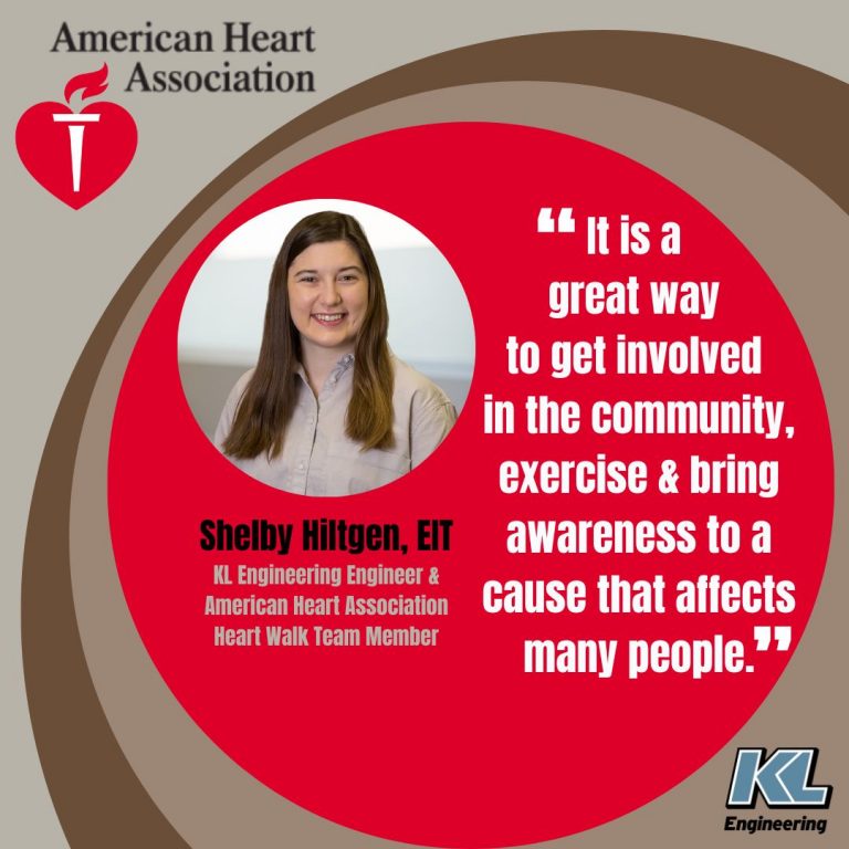 Graphic with brown background and a large red circle showing Shelby Hiltgen’s photo, name and title, along with this quote: “It is a great way to get involved in the community, exercise, and bring awareness to a cause that affects many people.” American Heart Association and KL Engineering logo in top and bottom corners respectively.