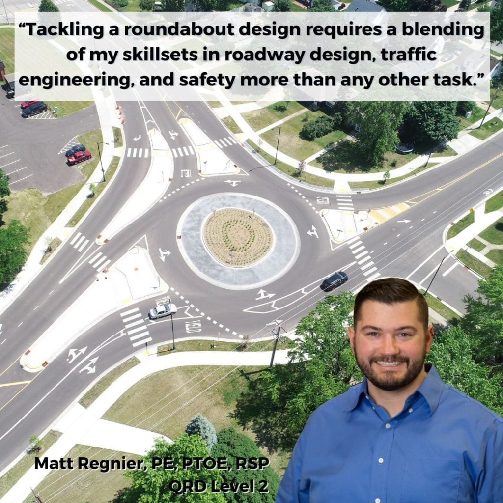 Photo of the Eau Claire roundabout project with headshot of Matt Regnier overlaid and this part of his quote: " Tackling a roundabout design requires a blending of my skillsets in roadway design, traffic engineering, and safety more than any other task..."