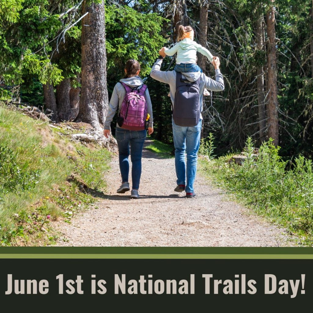 Photo of a family walking on a trail into a forested area, as seen from behind, with 'June 1st is National Trails Day!' header on a green background.