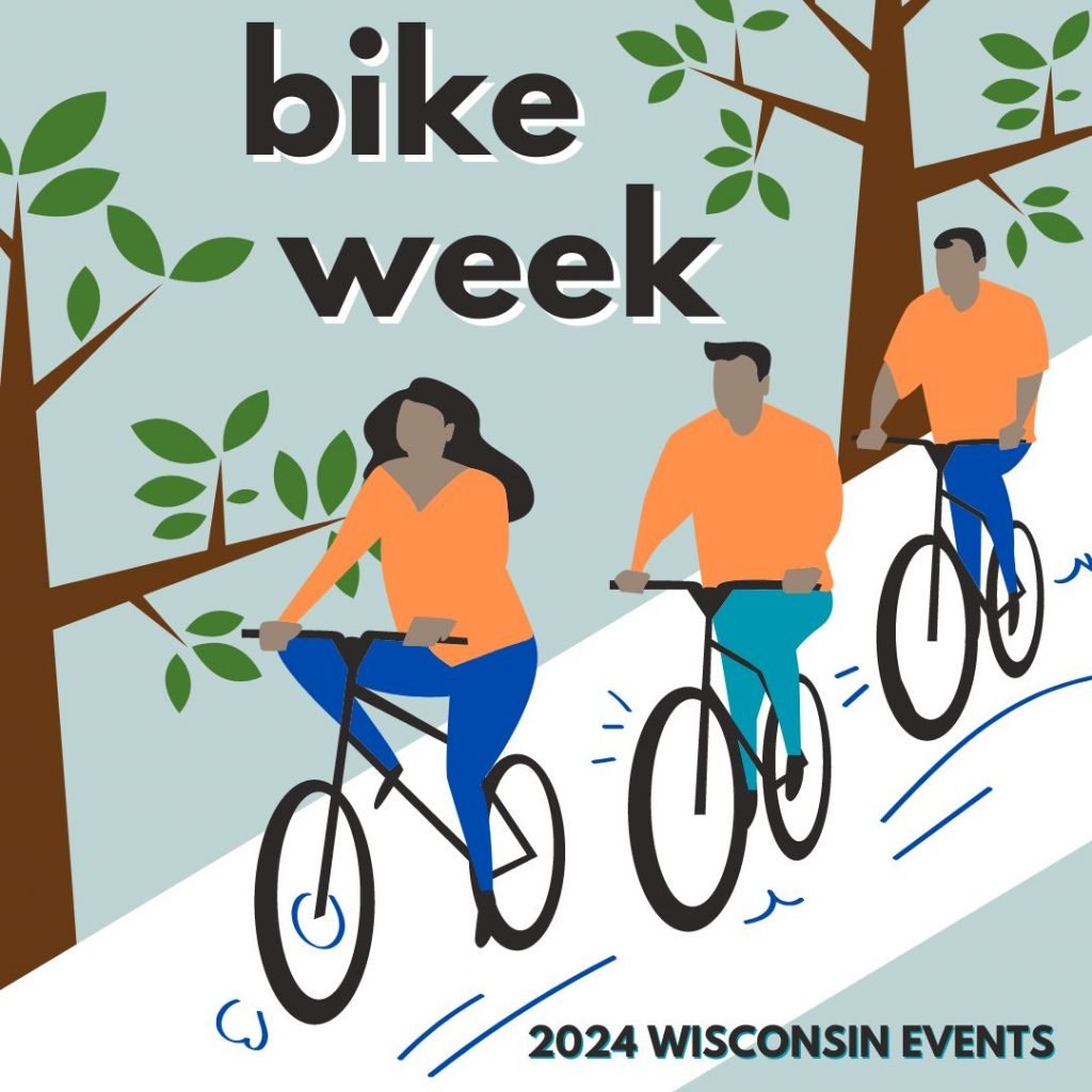 Graphic of 3 people on their bikes with trees and 'bike week' and '2024 Wisconsin Events' titles.