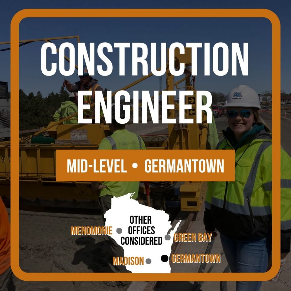 Graphic showing a faded photo of a KL employee working onsite with 'Construction Engineer' in white text overlaid and a white state of Wisconsin shape showing where our Germantown office is in relation to our other 3 offices and an orange box with 'Mid-Level' and 'Germantown' text in white.