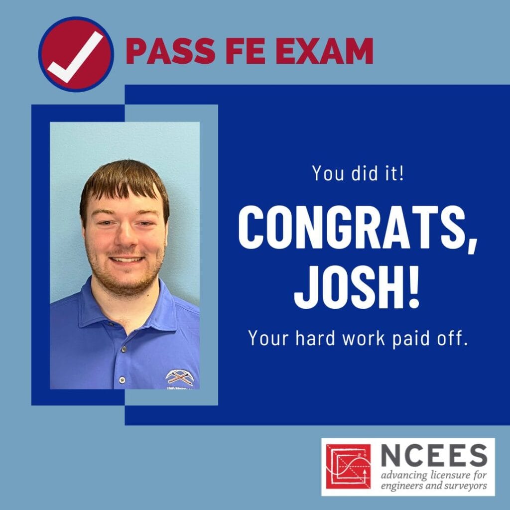Blue box design with a photo of Josh Hahn with check mark next to ‘Pass FE Exam’ and congratulatory message about his hard work paying off. NCEES logo for the entity that provides the FE exam.