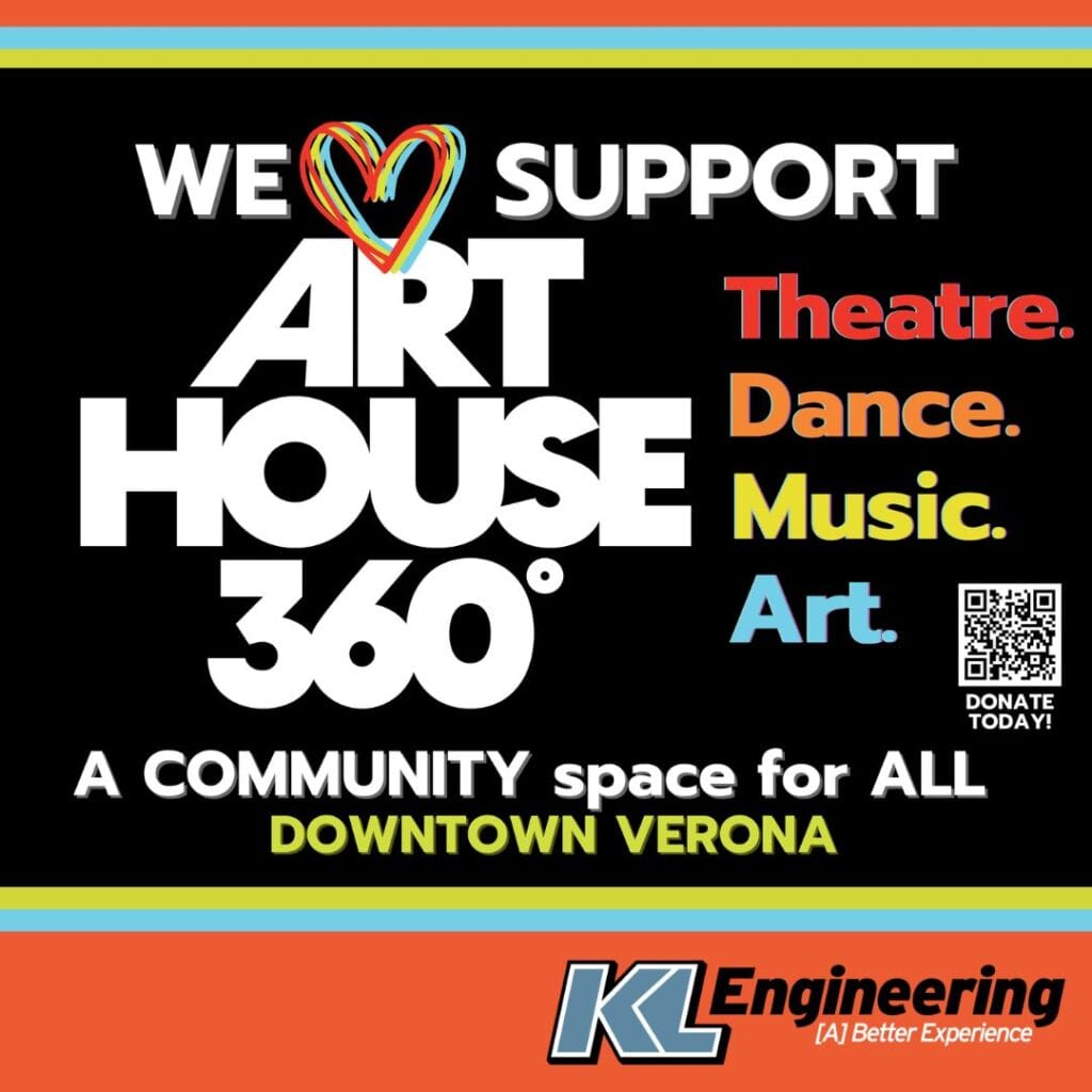 Vibrant graphic that says 'We heart support Art House 360 - A Community space for ALL in Downtown Verona. Theatre. Dance. Music. Art.' and QR code for donations with KL logo as well.