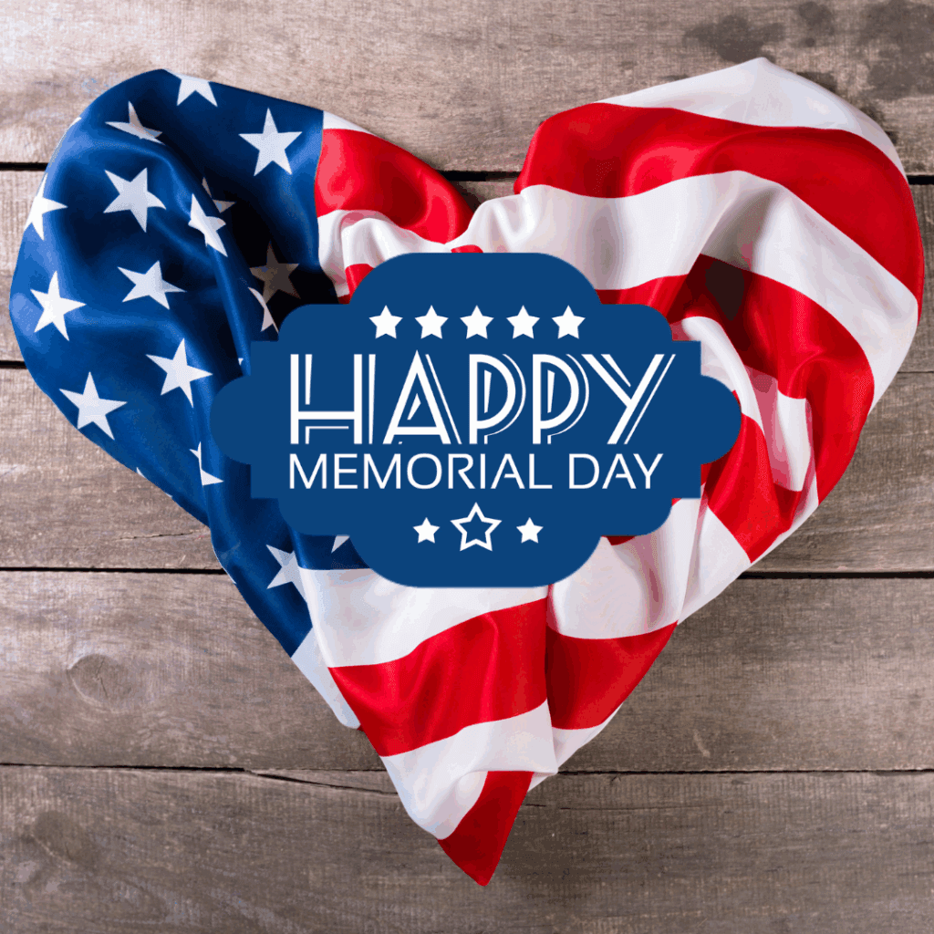 Graphic includes an American flag shaped into a heart with the text "Happy Memorial Day"
