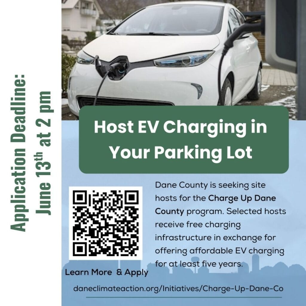 Flier created by Charge Up Dane County with QR code to learn more about the program and apply. Applications Due 6/13 at 2 pm. Photo of white EV car being charged.