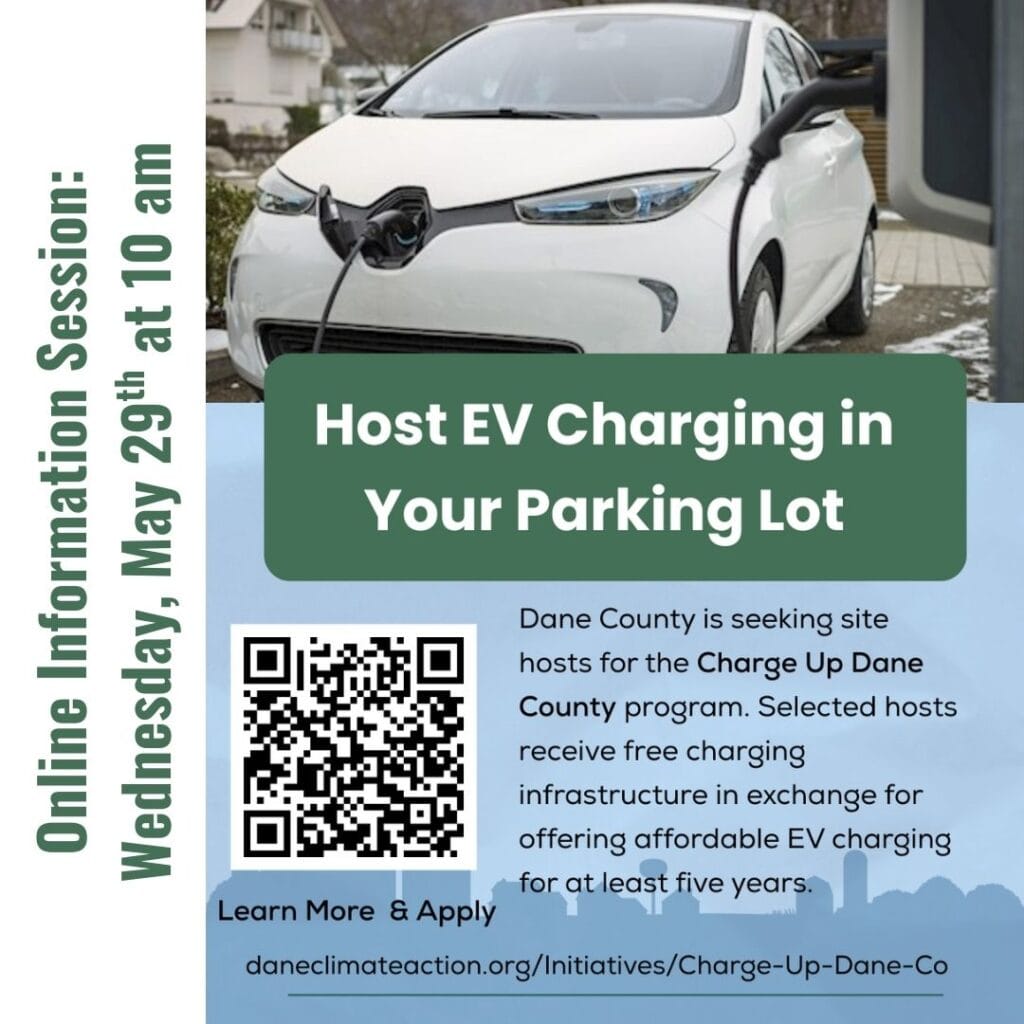 Flier created by Charge Up Dane County with QR code to learn more about the program and apply. Online Info Session on Wednesday, 5/29 at 10 am. Photo of white EV car being charged.