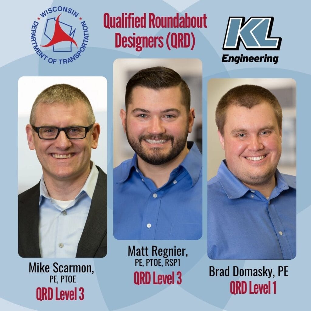 Graphic includes photos of three qualified roundabout designers, the WisDOT logo, and the KL Logo on a light blue background.
