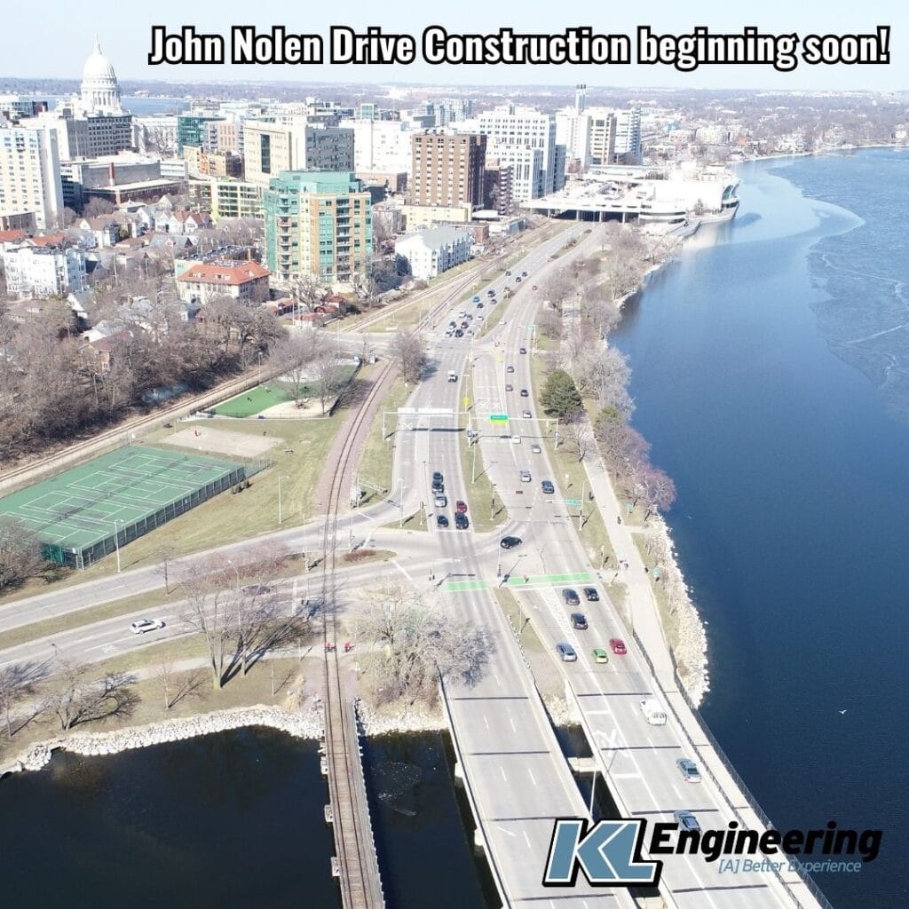 Graphic includes a drone photo of John Nolen Drive which also includes the capitol building in the distance. On the top, there is text that reads "John Nolen Drive Construction beginning soon!" with the KL Engineering logo across the bottom in the righthand corner.