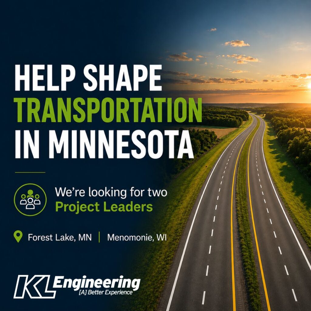 Graphic of a roadway stretching into the sunrise with 'Help Shape Transportation in Minnesota' header. Also lists Forest Lake, MN and Menomonie, WI and says 'We're looking for two Project Leaders' with the KL logo.