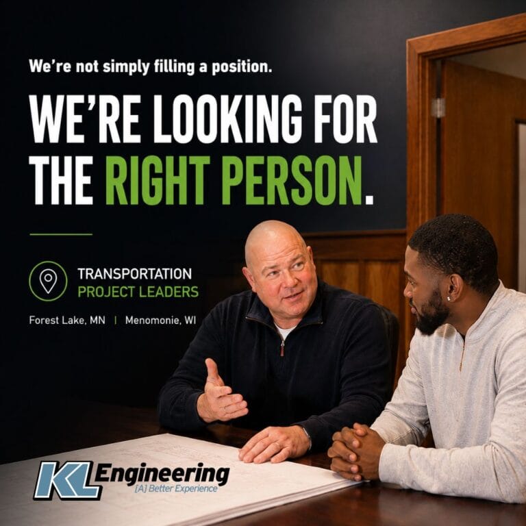 Graphic of two people working together at a table with 'We're not simply filling a position. We're looking for the right person' header. Also lists Forest Lake, MN and Menomonie, WI and says 'Transportation Project Leaders' with the KL logo.