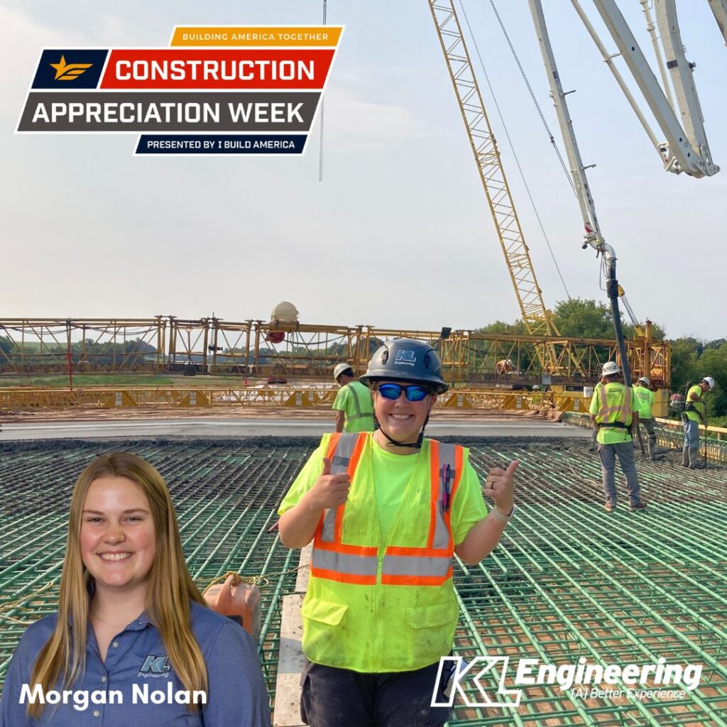 Graphic includes Morgan's headshot, as well as a photo of her on the jobsite wearing PPE. A logo in the top left corner says "Construction Appreciation Week, Presented by I Build America." Lower right corner has the KL logo in white.