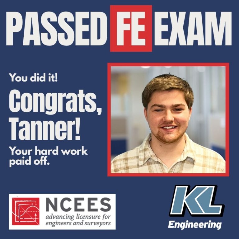Graphic includes an employee headshot and the text "Passed FE Exam, You did it! Congrats, Tanner! Your hard work paid off." On a dark blue background with red accents. NCEES and KL Logos are on the bottom.